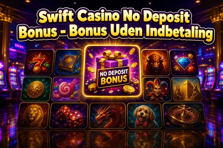 Swift Casino No Deposit Bonus - Bonus Uden Indbetaling