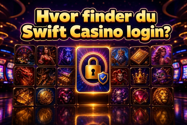Hvor finder du Swift Casino login?